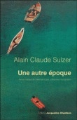 « Une autre époque » de Alain Claude SULZER.